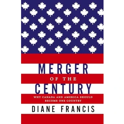 Abbildung von Merger Of The Century: Why Canada and America Should Become One Country