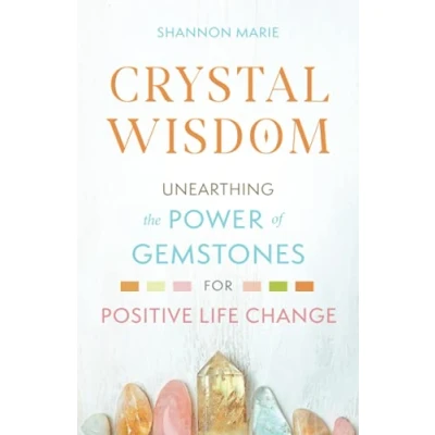 Abbildung von Crystal Wisdom: Unearthing the Power of Gemstones for Positive Life Change (The Wisdom Series, Band 1)