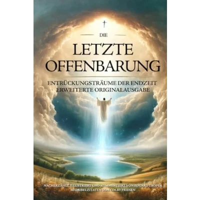 Abbildung von Die letzte Offenbarung Erweiterte Originalausgabe: Träume zur Rückkehr von Jesus Christus