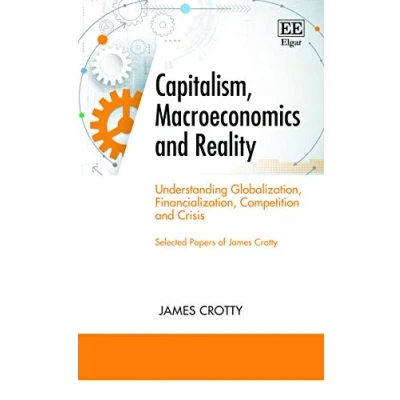 Abbildung von Capitalism, Macroeconomics and Reality: Understanding Globalization, Financialization, Competition Crisis