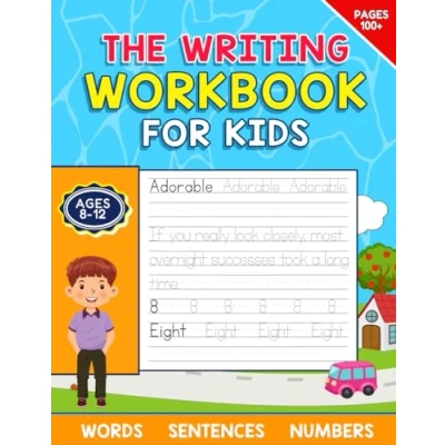 Abbildung von The Writing Workbook for Kids Ages 8 12: Improve Your Print Handwriting with Word, Sentence, and Number Tracing Exercises