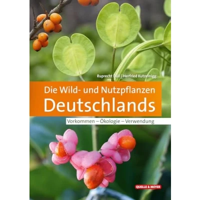 Abbildung von Die Wild und Nutzpflanzen Deutschlands: Vorkommen Ökologie Verwendung