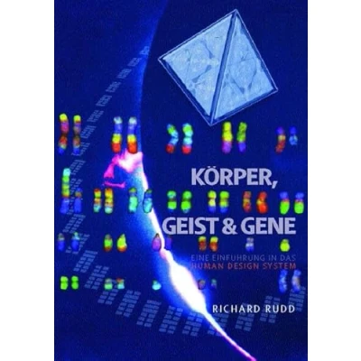Abbildung von Körper, Geist &amp; Gene: Eine Einführung in das Human Design System