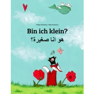 Abbildung von Bin ich klein? هل أنا صغيرة؟: Zweisprachiges Bilderbuch Deutsch Ägyptisch Arabisch (zweisprachig/bilingual) (Bilinguale Bücher (Deutsch Arabisch) von Philipp Winterberg)