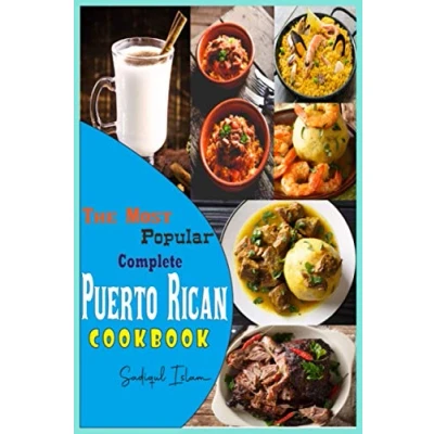 Abbildung von The Most Popular Complete Puerto Rican Cookbook: Authentic Quick, Easy and Delicious 150+ Recipes of Rico