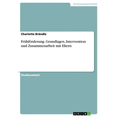Abbildung von Frühförderung. Grundlagen, Intervention und Zusammenarbeit mit Eltern