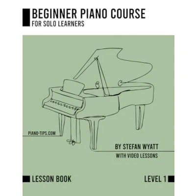 Abbildung von Beginner Piano Course Level 1 by Stefan Wyatt (Beginner for Solo Learners Wyatt)