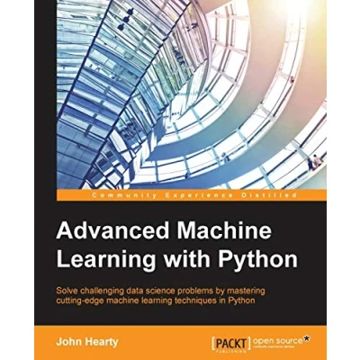 Abbildung von Advanced machine learning with Python: Solve data science problems by mastering cutting edge techniques in Python
