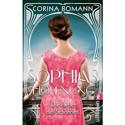 Abbildung von Die Farben der Schönheit Sophias Hoffnung: Roman Sophia Saga Band 1