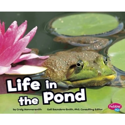 Abbildung von Life in the Pond (Pebble Plus: Habitats Around World)
