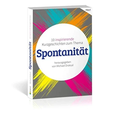 Abbildung von Spontanität: 10 inspirierende Kurzgeschichten