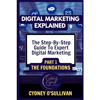 Abbildung von Digital Marketing EXPLAINED: The Step By Guide To Expert Success