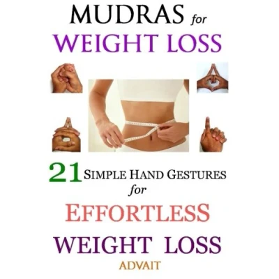 Abbildung von Mudras for Weight Loss: 21 Simple Hand Gestures Effortless [Discover the Secrets of Loss, Escape Diet trap and Transform your Life Forever]