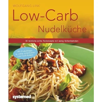 Abbildung von Low Carb Nudelküche: 40 köstliche echte Pastarezepte mit wenig Kohlenhydraten (Küchenratgeberreihe)