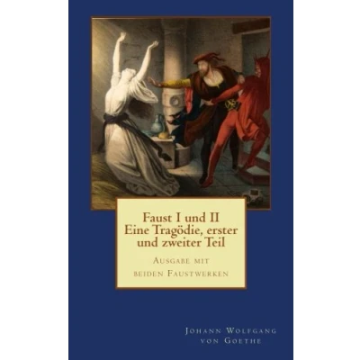 Abbildung von Faust I und II Eine Tragödie, erster zweiter Teil: Ausgabe mit beiden Faustwerken für die gymnasiale Oberstufe
