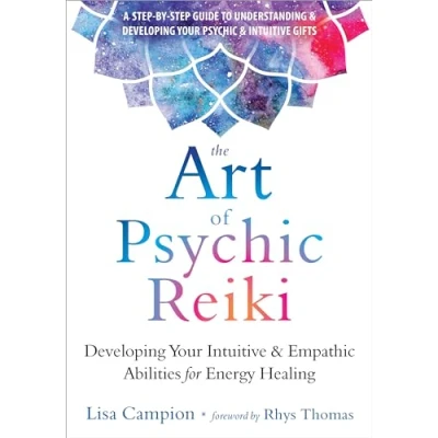 Abbildung von The Art of Psychic Reiki: Developing Your Intuitive and Empathic Abilities for Energy Healing