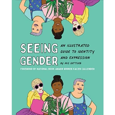 Abbildung von Seeing Gender: An Illustrated Guide to Identity and Expression