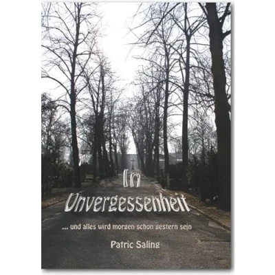 Abbildung von In Unvergessenheit: … und alles wird morgen schon gestern sein.