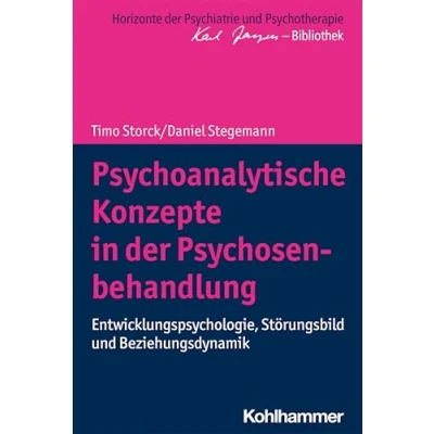 Abbildung von Psychoanalytische Konzepte in der Psychosenbehandlung: Entwicklungspsychologie, Störungsbild und Beziehungsdynamik (Horizonte Psychiatrie Psychotherapie Karl Jaspers Bibliothek)