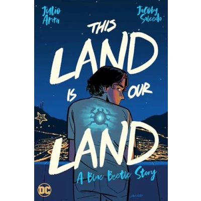 Abbildung von This Land Is Our Land: A Blue Beetle Story