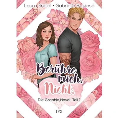 Abbildung von Berühre mich. Nicht.: Die Graphic Novel: Teil 1 (Berühre Novel Reihe, Band 1)