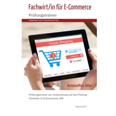 Abbildung von Fachwirt/in für E Commerce Prüfungstrainer (Präsentiert von Commerce1x1.de): zur Vorbereitung auf die Prüfung IHK