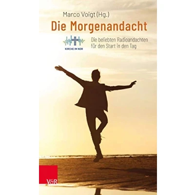 Abbildung von Die Morgenandacht: beliebten Radioandachten für den Start in Tag
