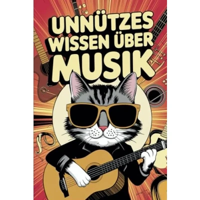 Abbildung von Unnützes Wissen Musik: 100 witzige und kuriose Fakten Das perfekte Buch für Kinder, Musikliebhaber Quiz Fans