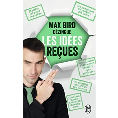 Abbildung von Max Bird dézingue les idées reçues