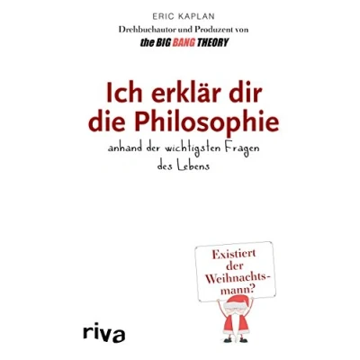 Abbildung von Ich erklär dir die Philosophie: anhand der wichtigsten Fragen des Lebens