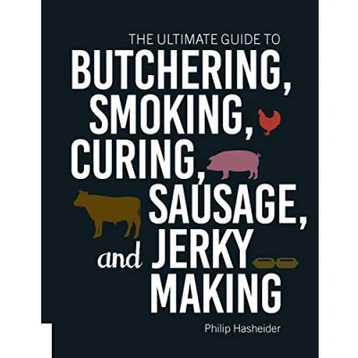 Abbildung von The Ultimate Guide to Butchering, Smoking, Curing, Sausage, and Jerky Making