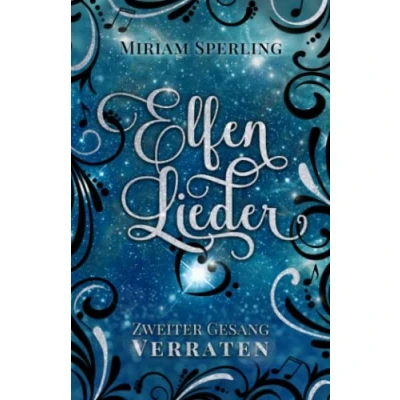 Abbildung von Elfenlieder Zweiter Gesang: Verraten: Spannende Fortsetzung der Urban Fantasy Liebesgeschichte (Elfenlieder Reihe, Band 2)