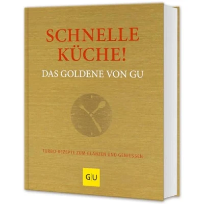 Abbildung von Schnelle Küche! Das goldene von GU: Turborezepte zum Glänzen und Genießen (GU Die Reihe)
