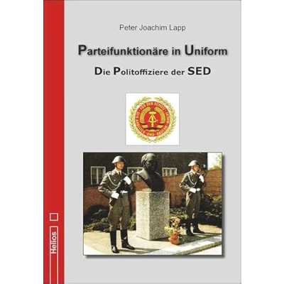 Abbildung von Parteifunktionäre in Uniform: Die Politoffiziere der SED