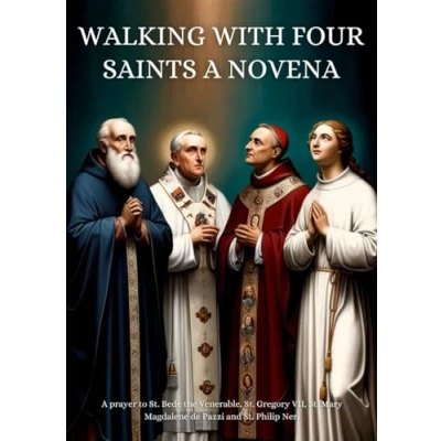 Abbildung von Walking with four Saints A Novena: prayer to St. Bede the Venerable, Gregory VII, Mary Magdalene de Pazzi and Philip Neri