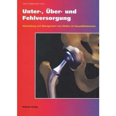 Abbildung von Unter , Über und Fehlversorgung. Vermeidung Management von Fehlern im Gesundheitswesen
