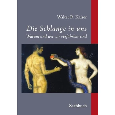 Abbildung von Die Schlange in uns: Warum und wie wir verführbar sind