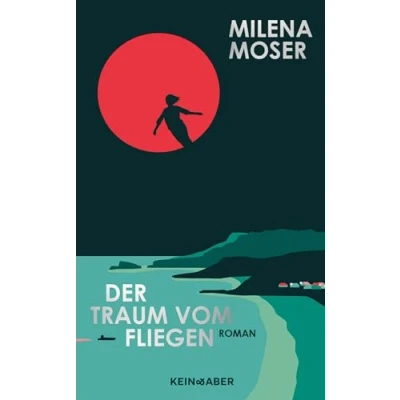 Abbildung von Der Traum vom Fliegen: Ein Roman