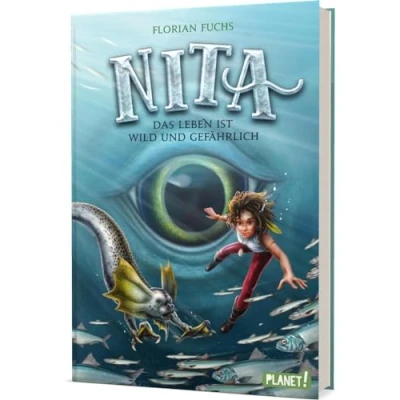 Abbildung von Nita: Das Leben ist wild und gefährlich Ein Abenteuer voller Meeresrauschen ungewöhnlicher Kreaturen