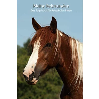 Abbildung von Meine Reitstunden Das Tagebuch für Reitschüler/innen: Mit liebevoll gestalteter Vorlage schnelle, individuelle Einträge Deiner (Meine ... weitere Pferde auf dem Cover, Band 13)