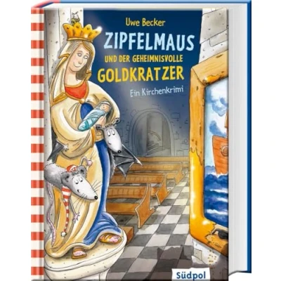 Abbildung von Zipfelmaus und der geheimnisvolle Goldkratzer Ein Kirchenkrimi (Zipfelmaus&#039; Abenteuer)