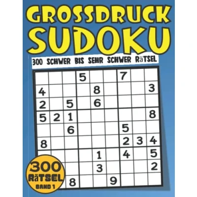 Abbildung von Großdruck Sudoku Schwer Bis Sehr Schwer: 300 harte Rätsel für Erwachsene mit 3 Schwierigkeitsstufen und Lösungen (Sudoku Bücher Großdruck) Vol 1