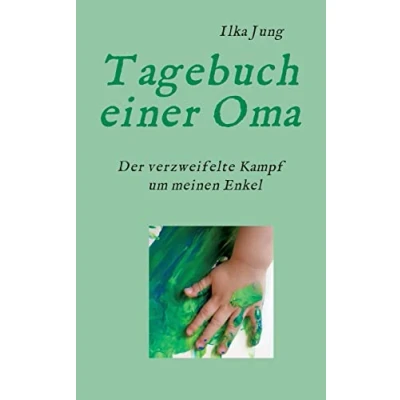 Abbildung von Tagebuch einer Oma: Der verzweifelte Kampf um meinen Enkel