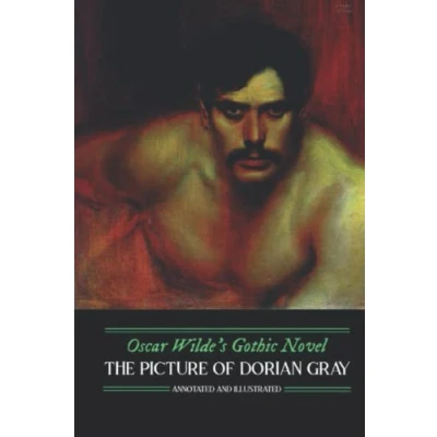 Abbildung von Oscar Wilde&#039;s Gothic Novel: The Picture of Dorian Gray, Annotated and Illustrated: Uncensored, with Canterville Ghost Other Mysteries