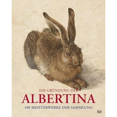 Abbildung von Die Gründung der Albertina. 100 Meisterwerke Sammlung