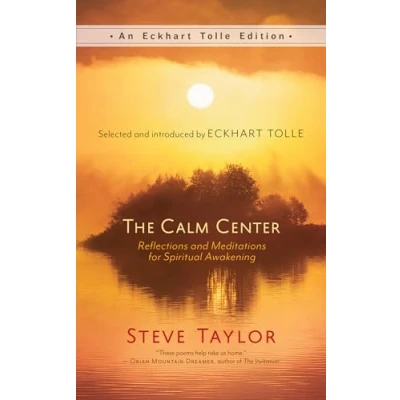 Abbildung von The Calm Center: Reflections and Meditations for Spiritual Awakening (An Eckhart Tolle Edition)