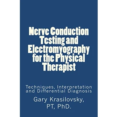 Abbildung von Nerve Conduction Testing and Electromyography for the Physical Therapist: Techniques, Interpretation Differential Diagnosis