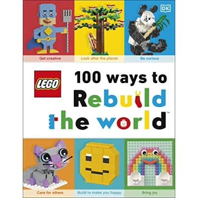 Abbildung von LEGO 100 Ways to Rebuild the World: Get inspired make world an awesome place!