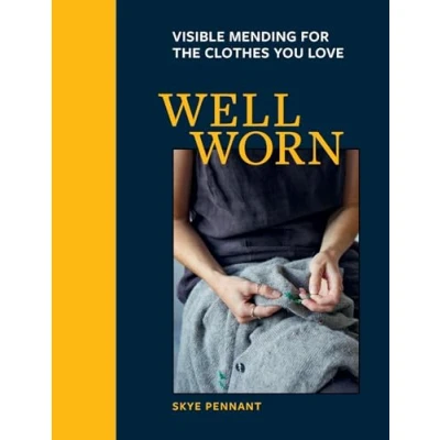 Abbildung von Well Worn: Visible mending for the clothes you love