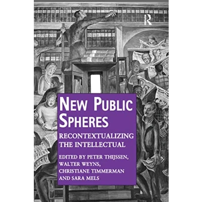 Abbildung von New Public Spheres: Recontextualizing the Intellectual (Public Intellectuals and Sociology of Knowledge)